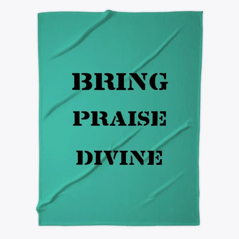 Bring praise divine